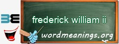 WordMeaning blackboard for frederick william ii